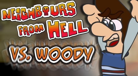 Neighbours From Hell VS Woody